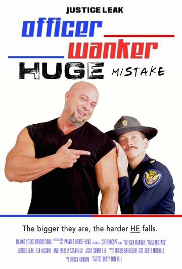 Officer Wanker: Huge Mistake (2015)